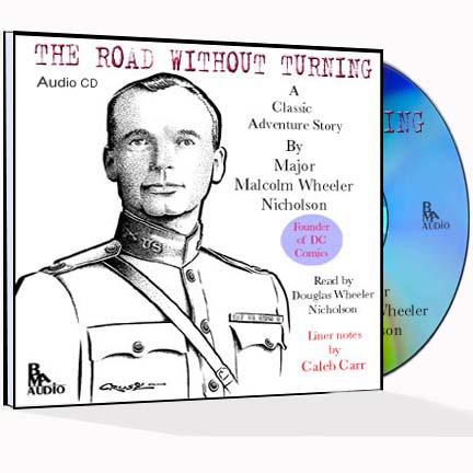 The Road Without Turning by Major Malcolm Wheeler-Nicholson The Road Without Turning by Major Malcolm Wheeler-Nicholson