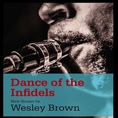 Dance of the Infidels by Wesley Brown
